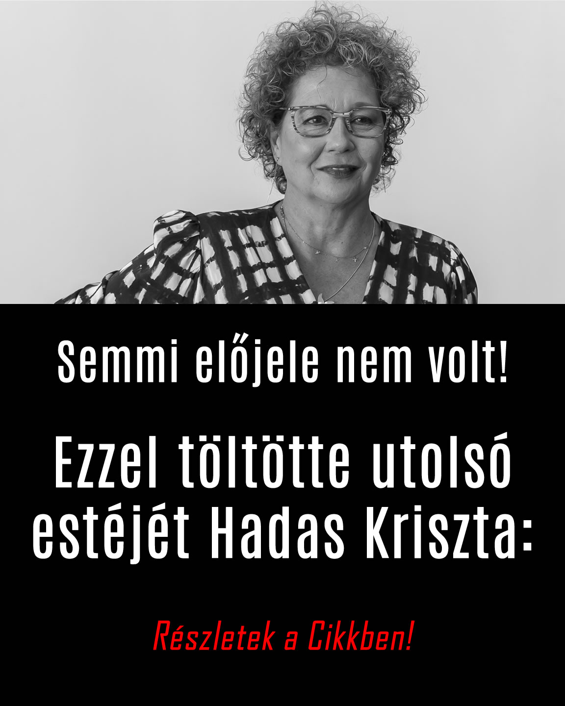 Ezzel töltötte utolsó estéjét Hadas Kriszta: