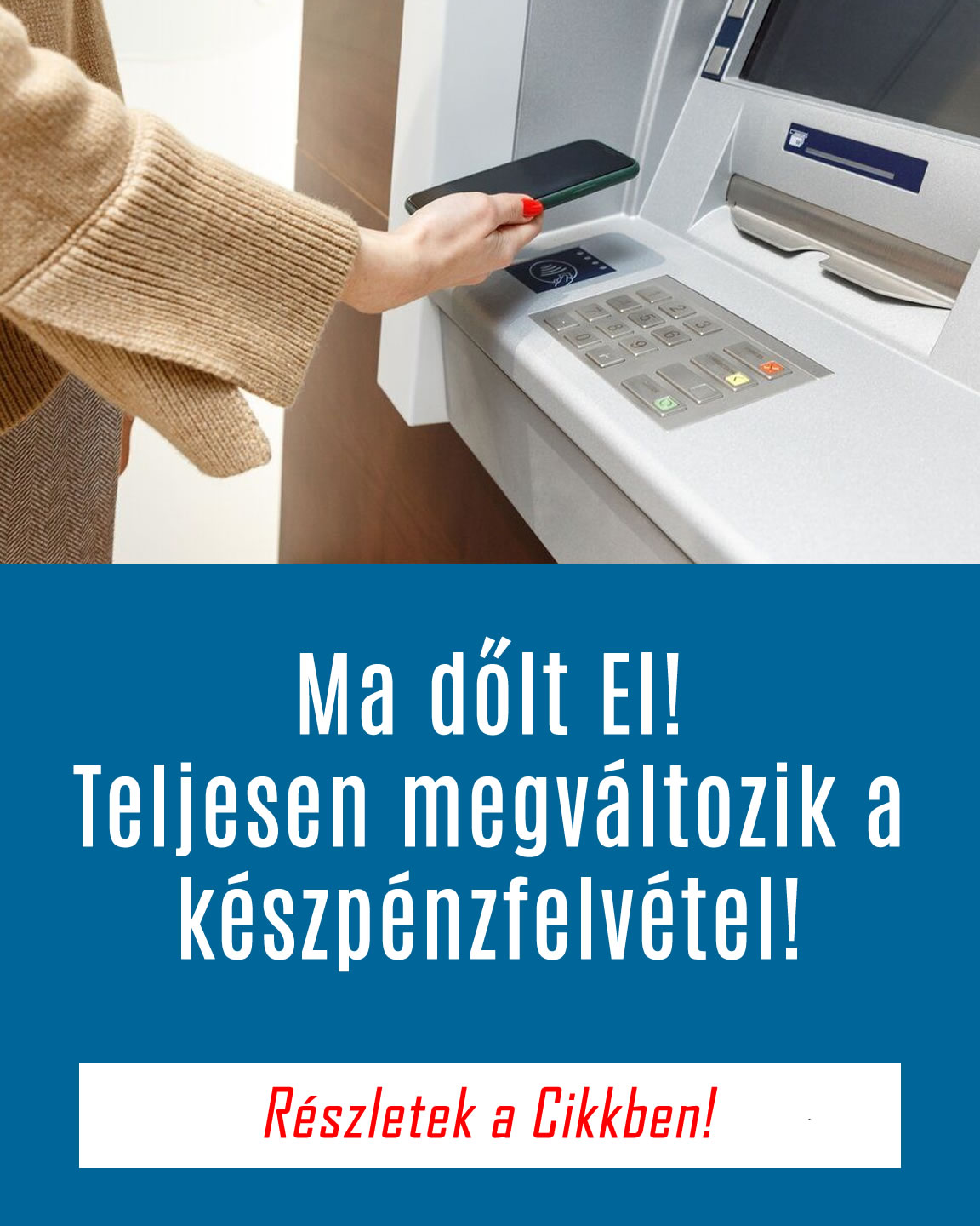 Ma dőlt El! Teljesen megváltozik a készpénzfelvétel!