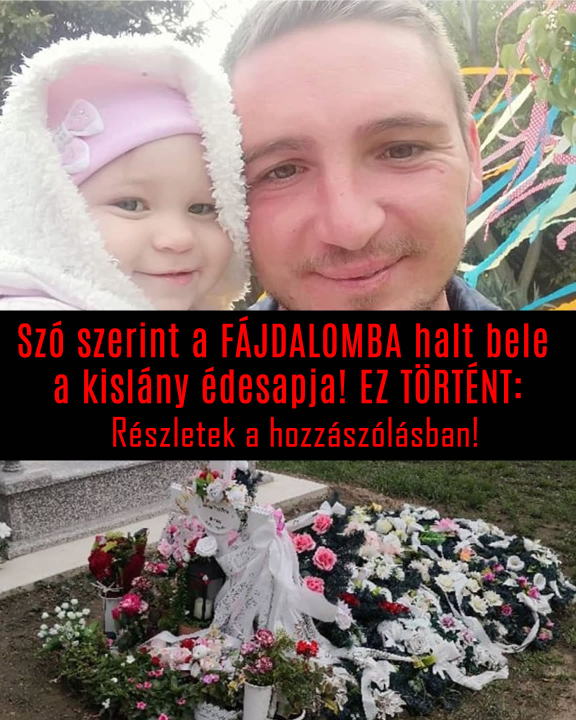 Szó szerint a FÁJDALOMBA halt bele a kislány édesapja! EZ TÖRTÉNT: