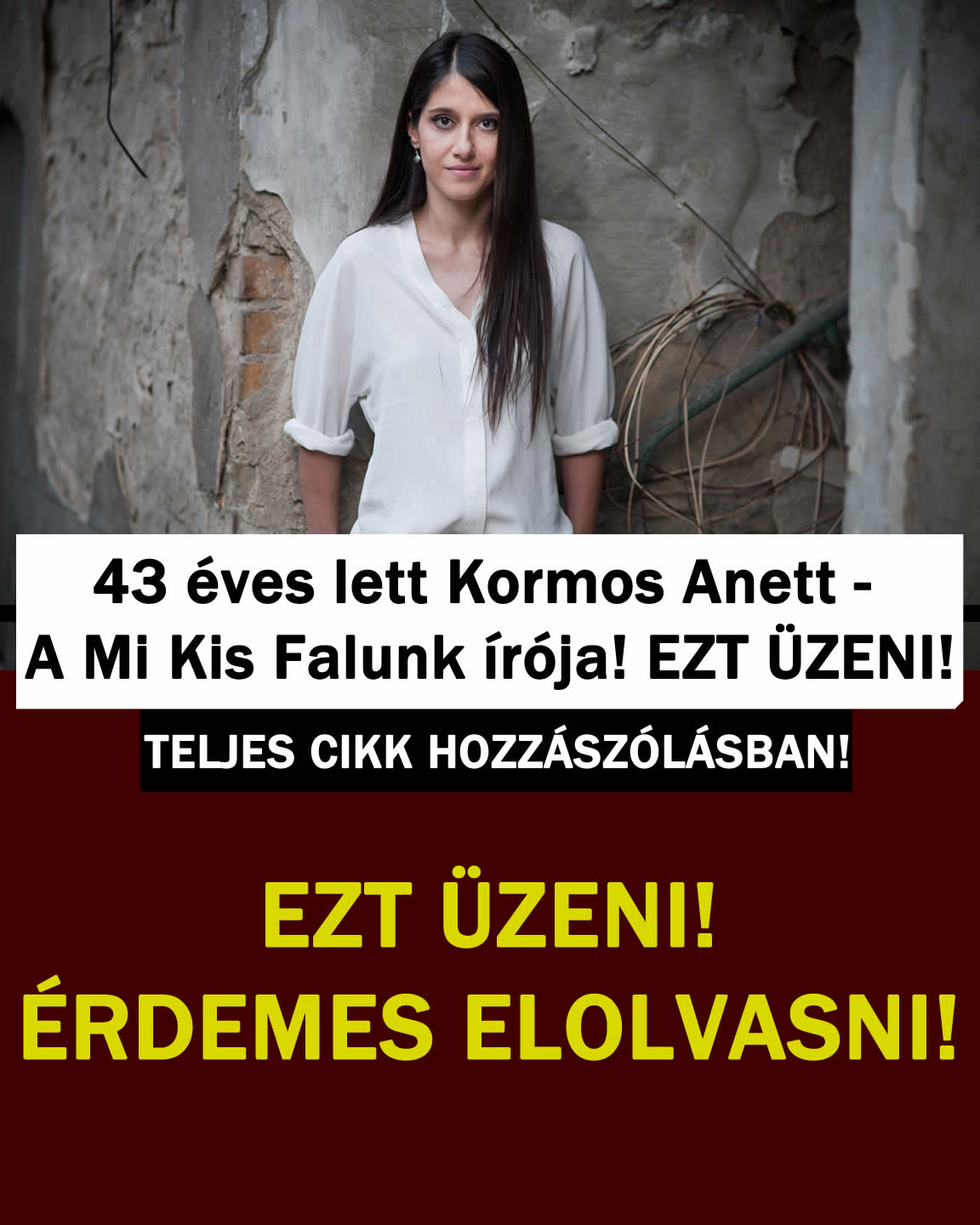 43 éves lett Kormos Anett – A Mi Kis Falunk írója! EZT ÜZENI!