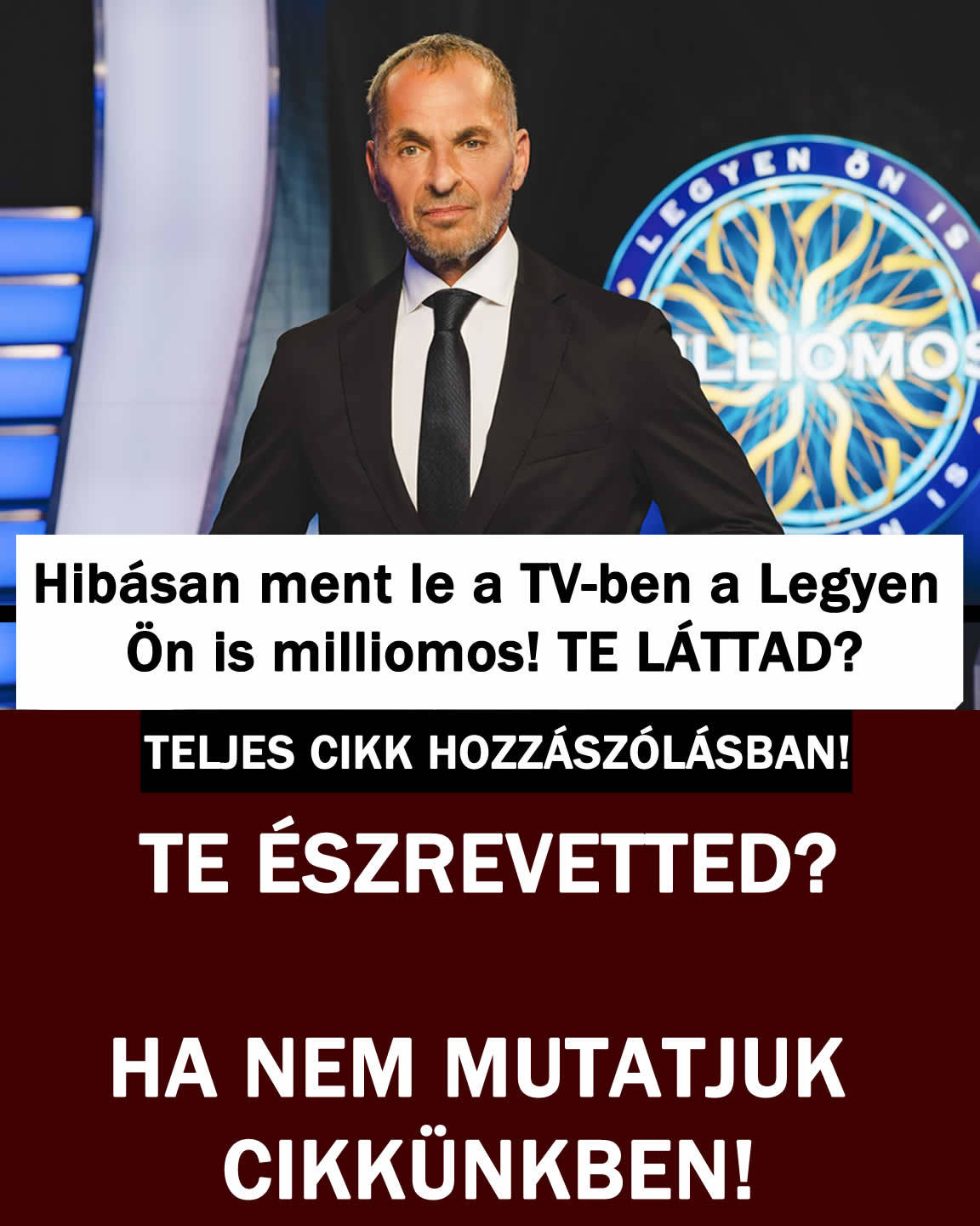 Hibásan ment le a TV-ben a Legyen Ön is milliomos! TE LÁTTAD?