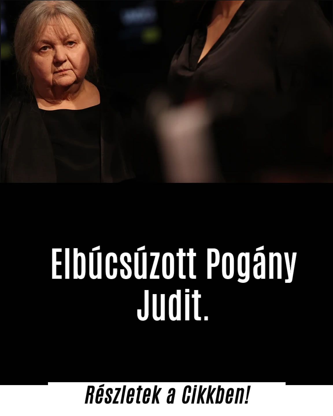 Elbúcsúzott Pogány Judit.