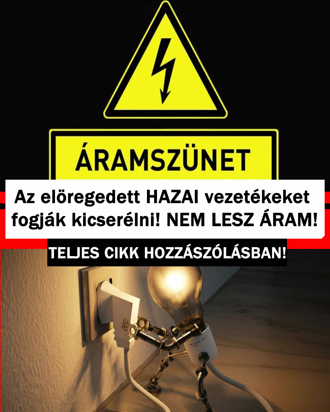 Az elöregedett HAZAI vezetékeket fogják kicserélni! NEM LESZ ÁRAM!