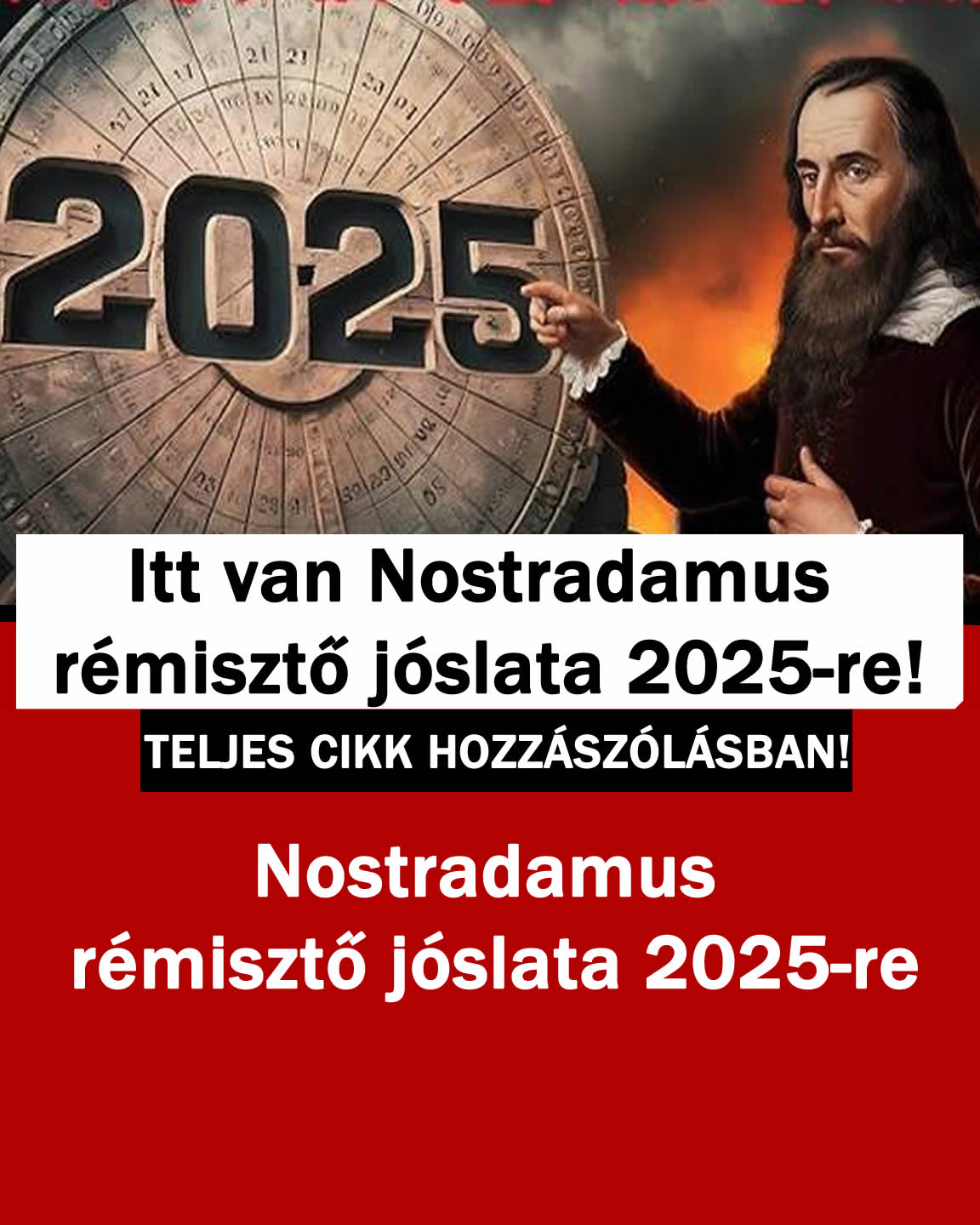 Itt van Nostradamus rémisztő jóslata 2025-re!