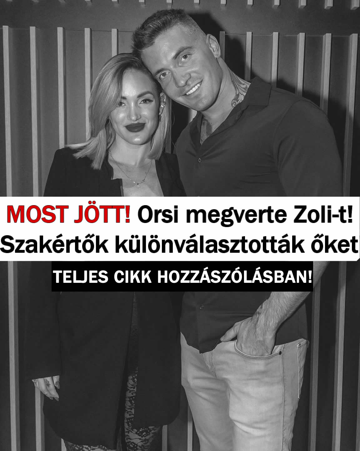 Orsi megverte Zoli-t! Szakértők különválasztották őket!