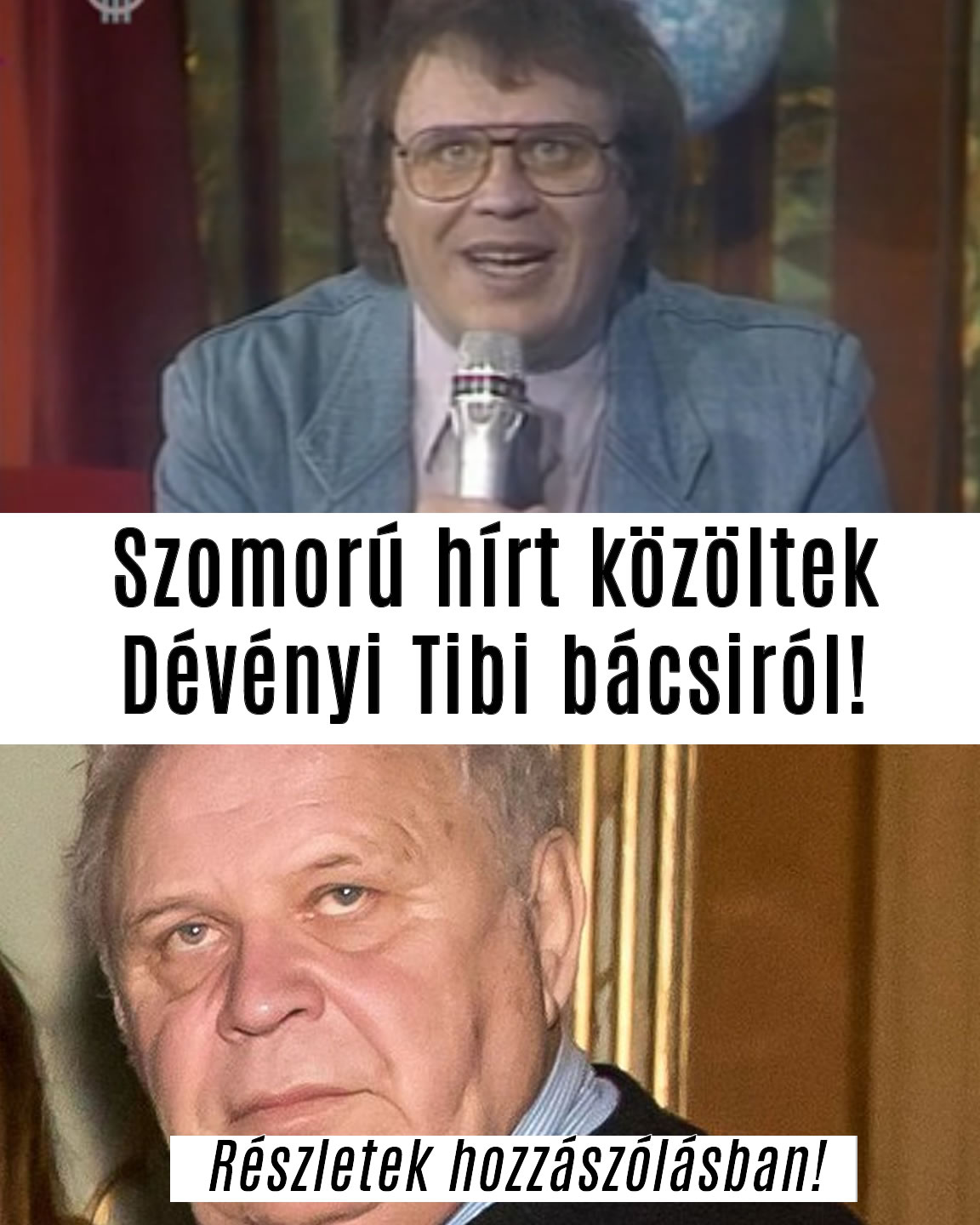 Szomorú hírt közöltek Dévényi Tibi bácsiról!