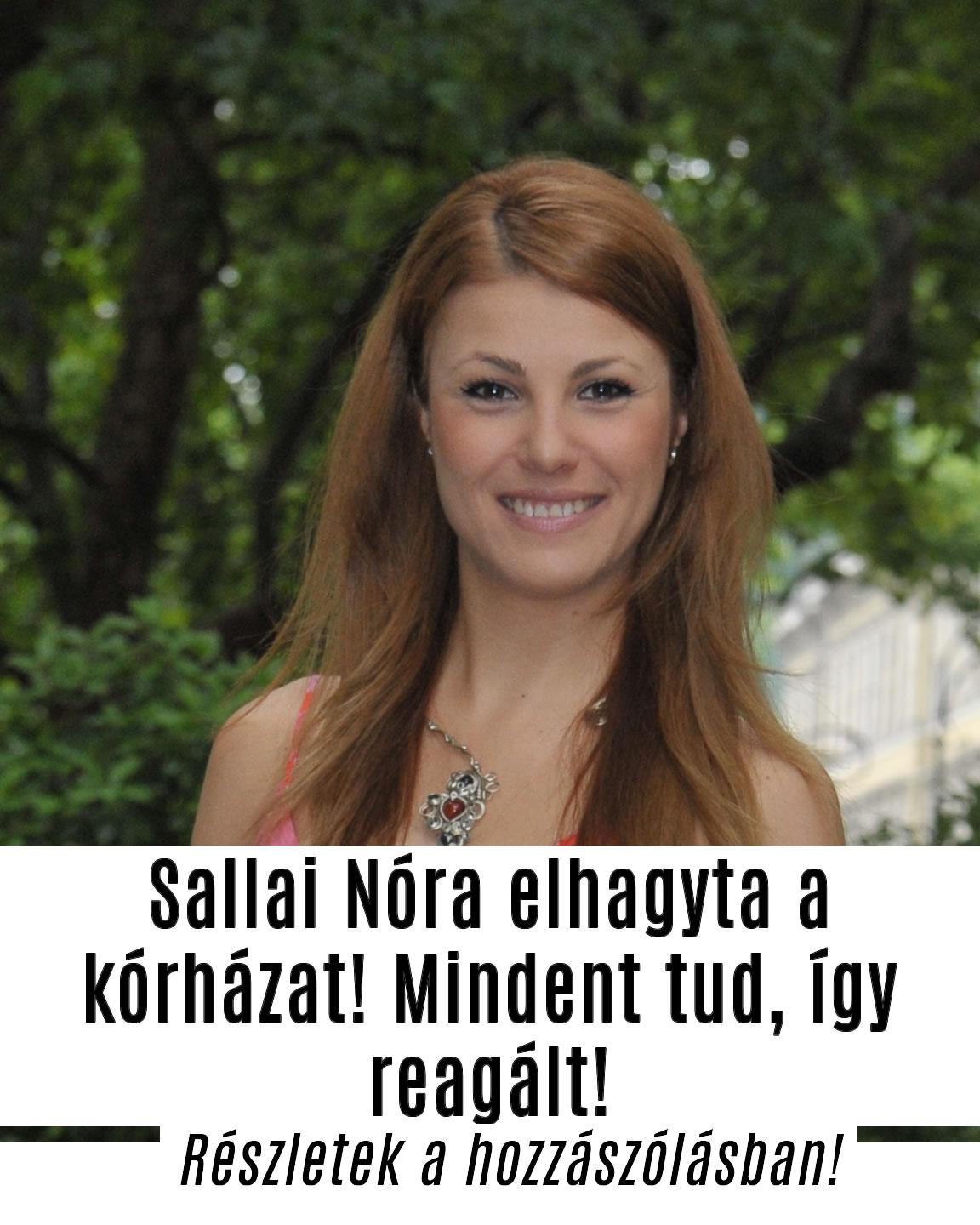 Sallai Nóra elhagyta a kórházat! Mindent tud, így reagált!