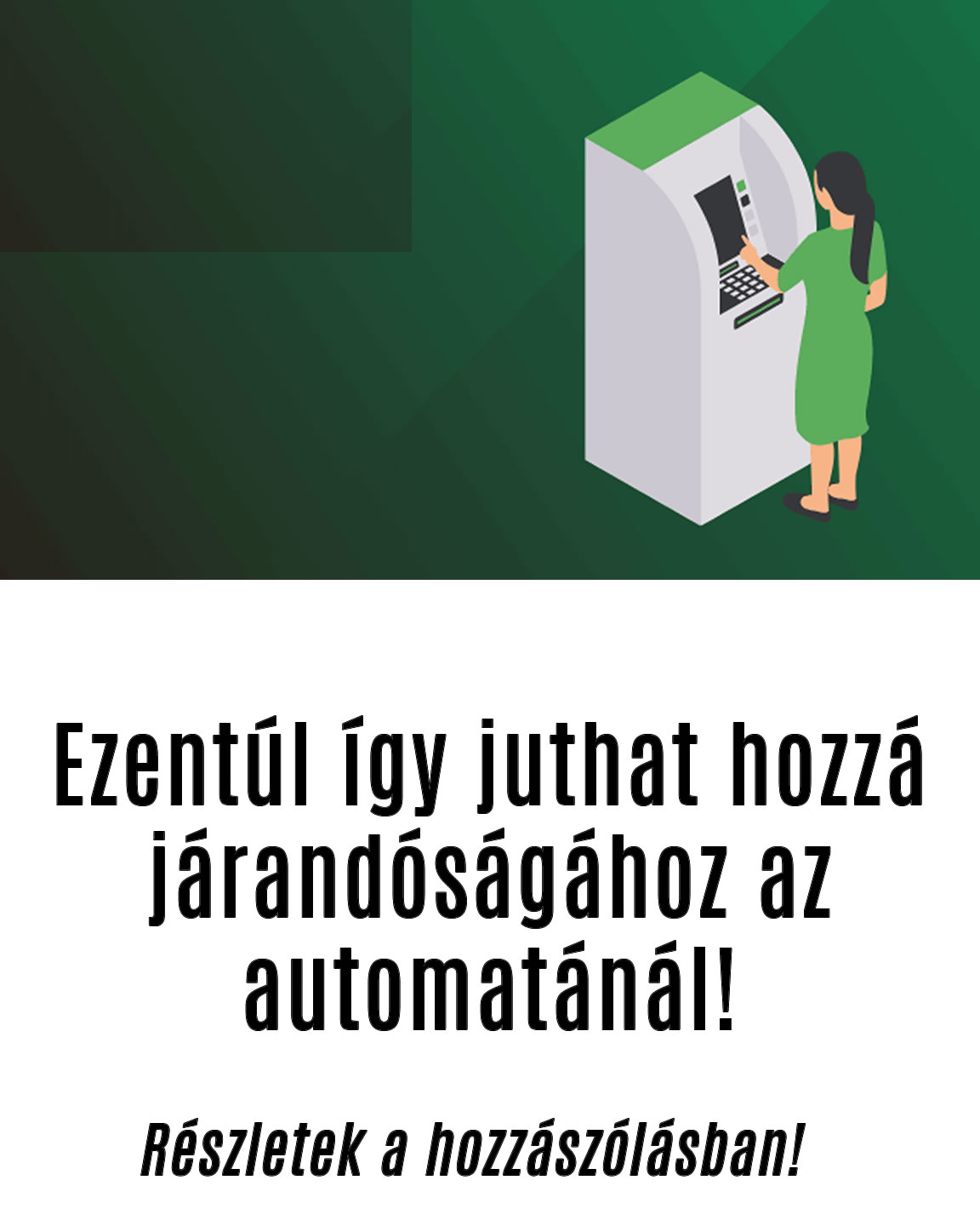 Ezentúl így juthat hozzá járandóságához az automatánál!