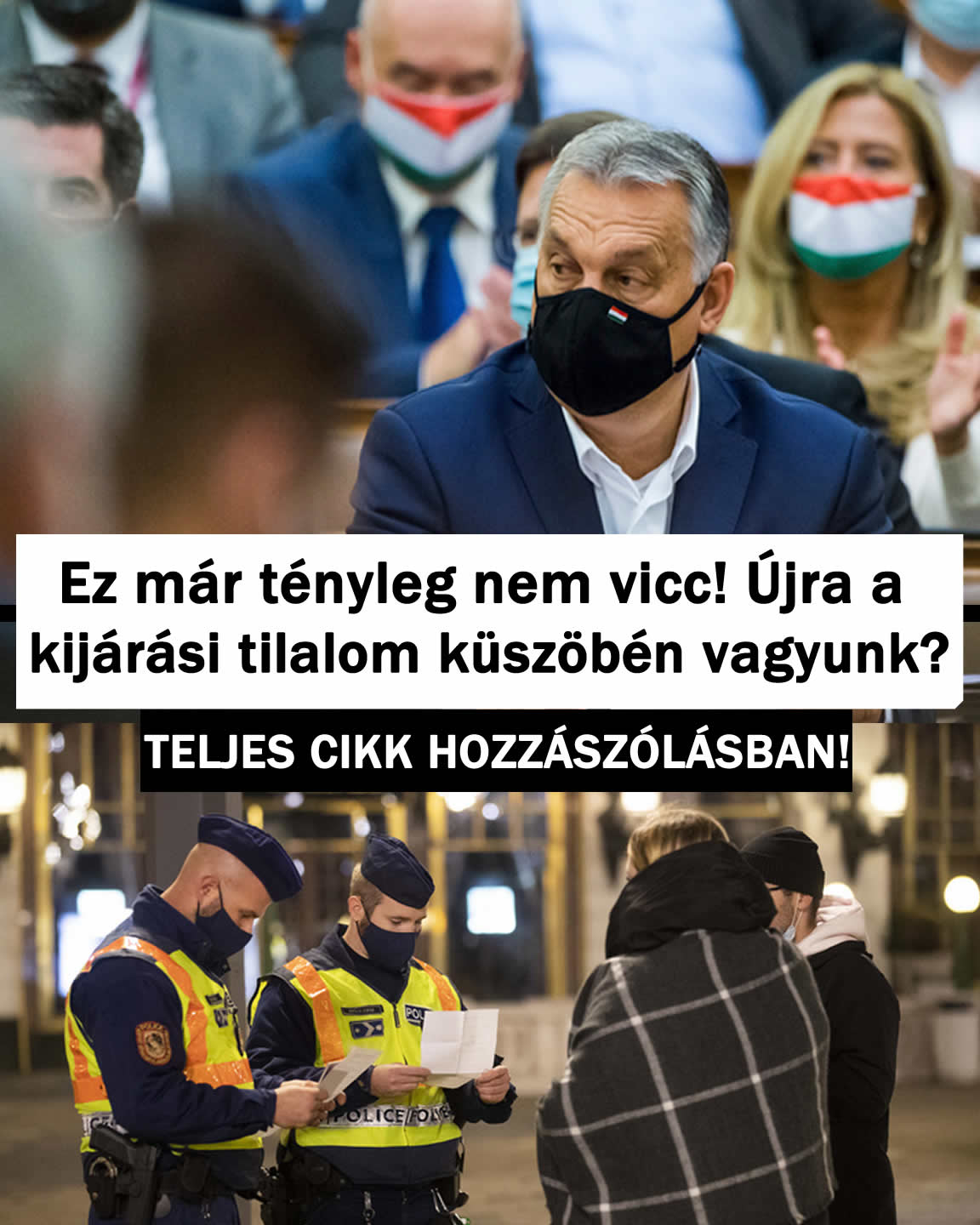 Ez már tényleg nem vicc! Újra a kijárási tilalom küszöbén vagyunk?