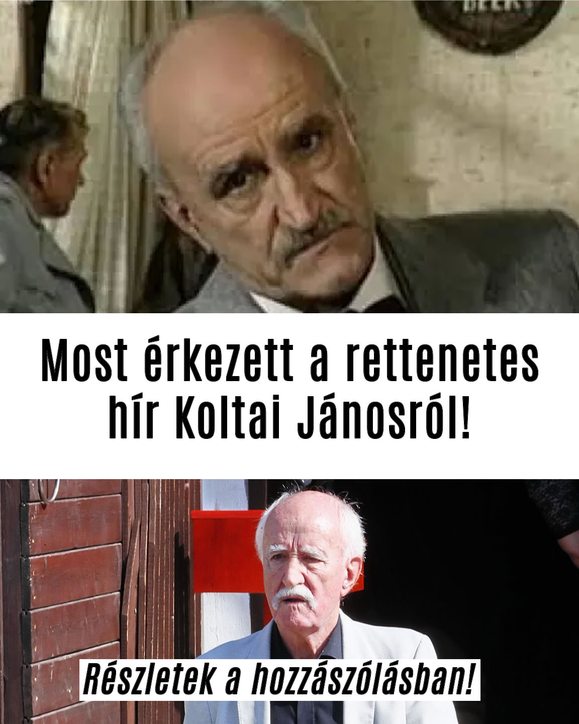 Most érkezett a rettenetes hír Koltai Jánosról!