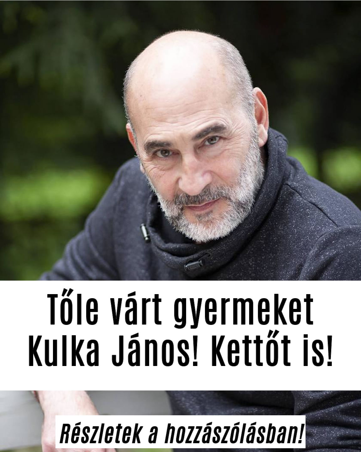 Tőle várt gyermeket Kulka János! Kettőt is!