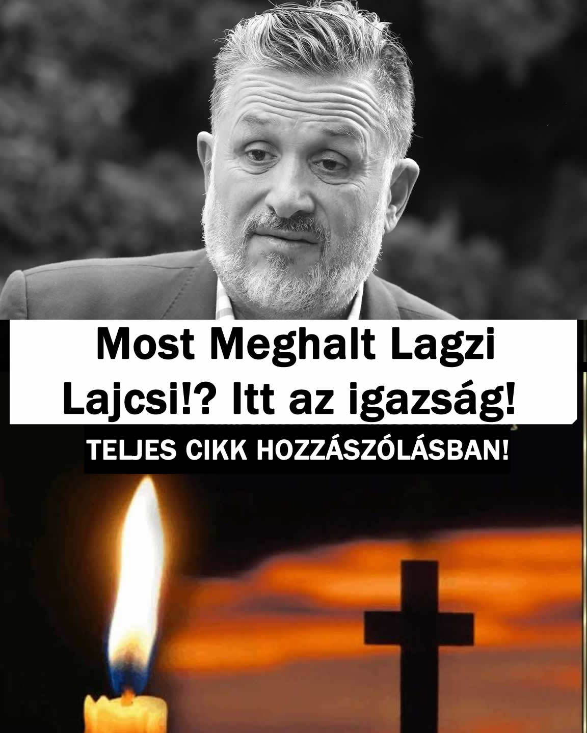 Most Meghalt Lagzi Lajcsi!? Itt az igazság!