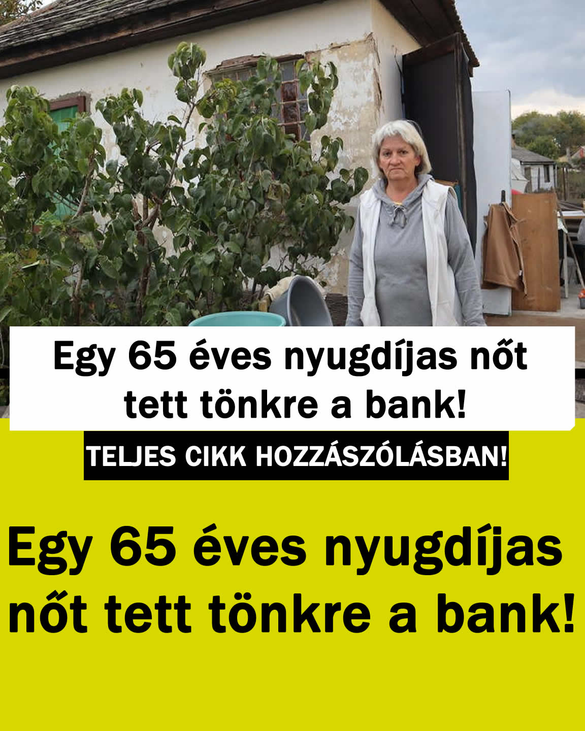 Egy 65 éves nyugdíjas nőt tett tönkre a bank!