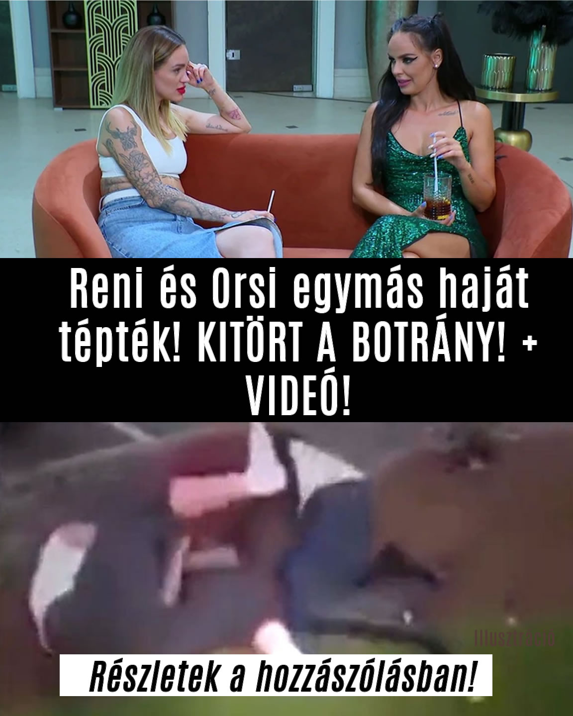 Reni és Orsi egymás haját tépték! KITÖRT A BOTRÁNY! + VIDEÓ!