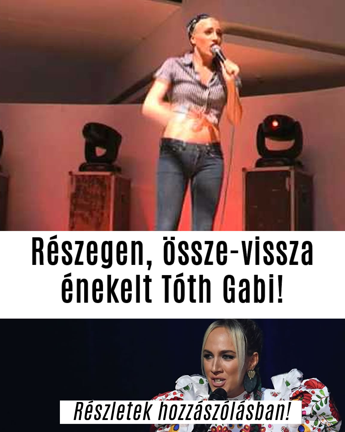 Részegen, össze-vissza énekelt Tóth Gabi!