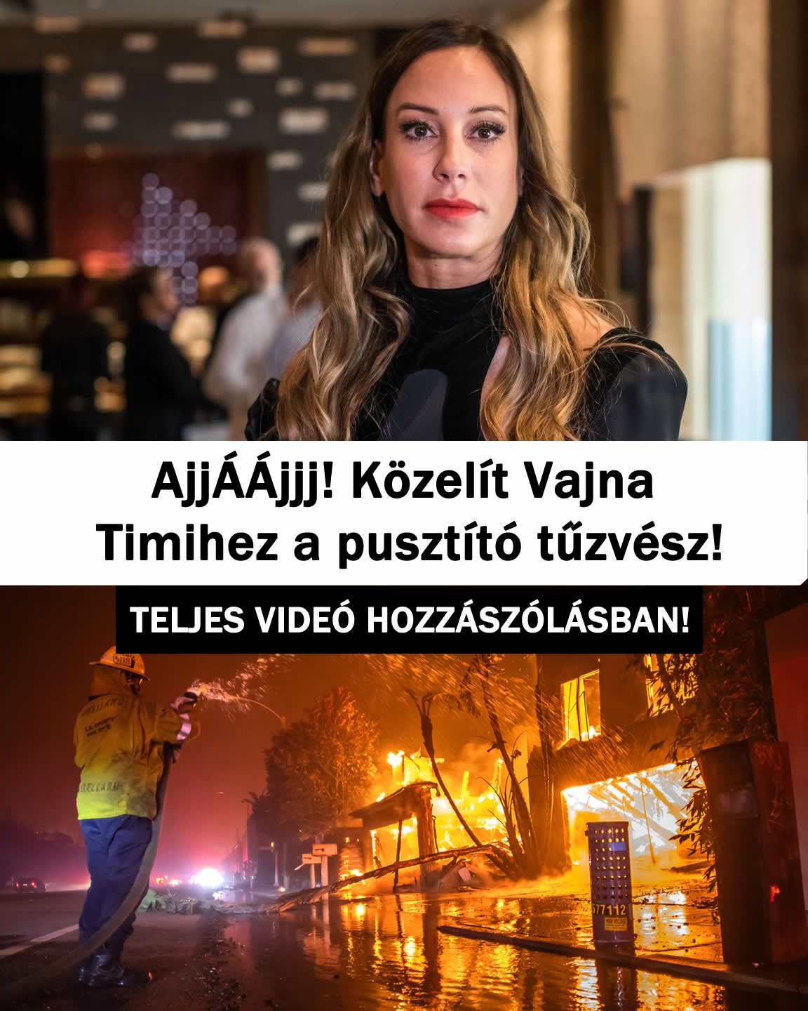 AjjÁÁjjj! Közelít Vajna Timihez a pusztító tűzvész!