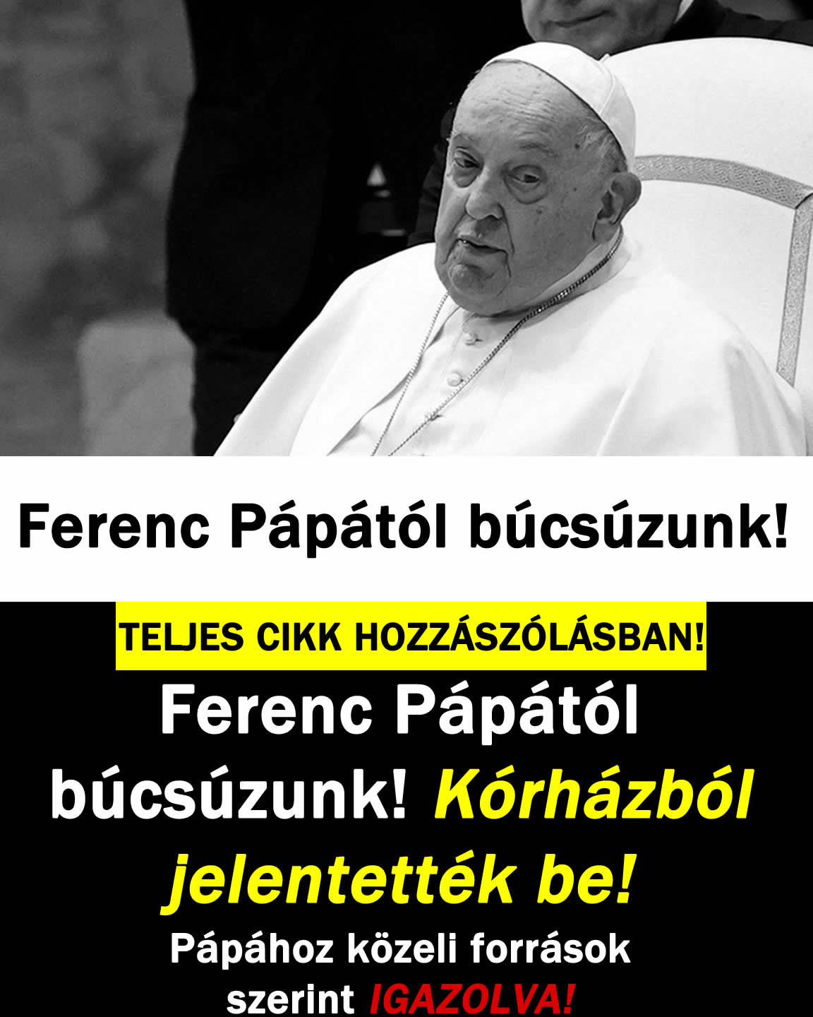 Ferenc Pápától búcsúzunk! Kórházból jelentették be!