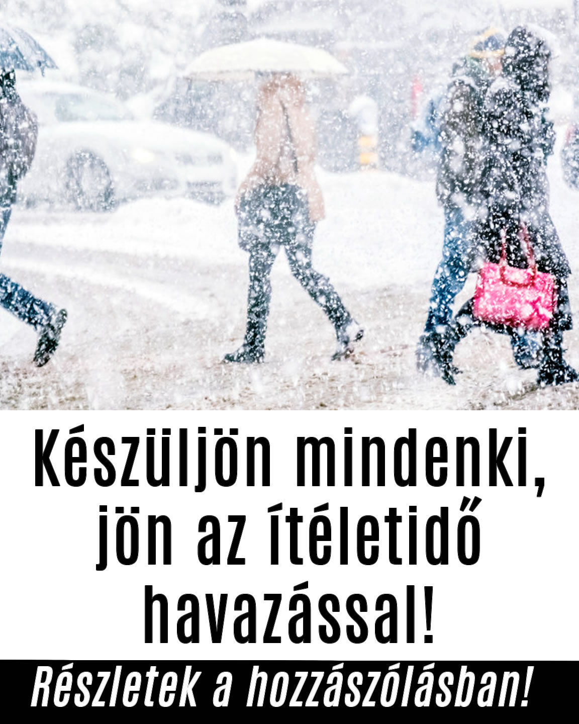 Készüljön mindenki, jön az ítéletidő havazással!