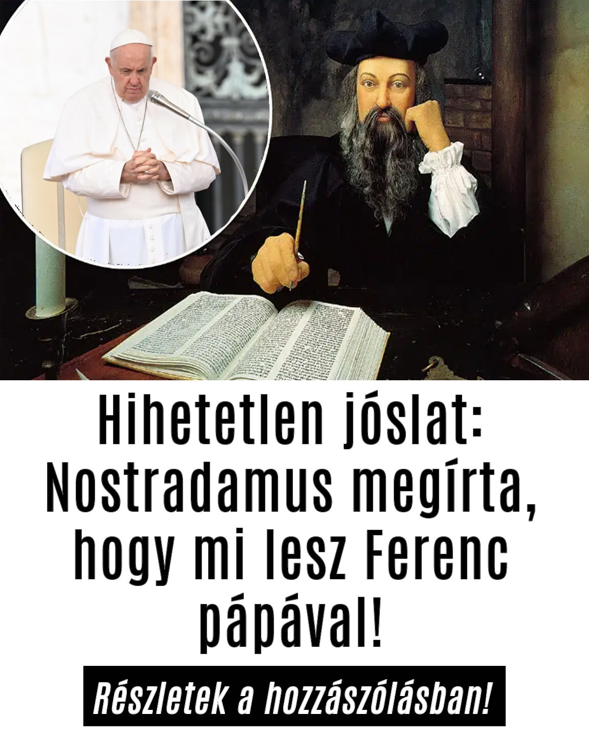 Hihetetlen jóslat: Nostradamus megmondta, mi lesz Ferenc pápával!