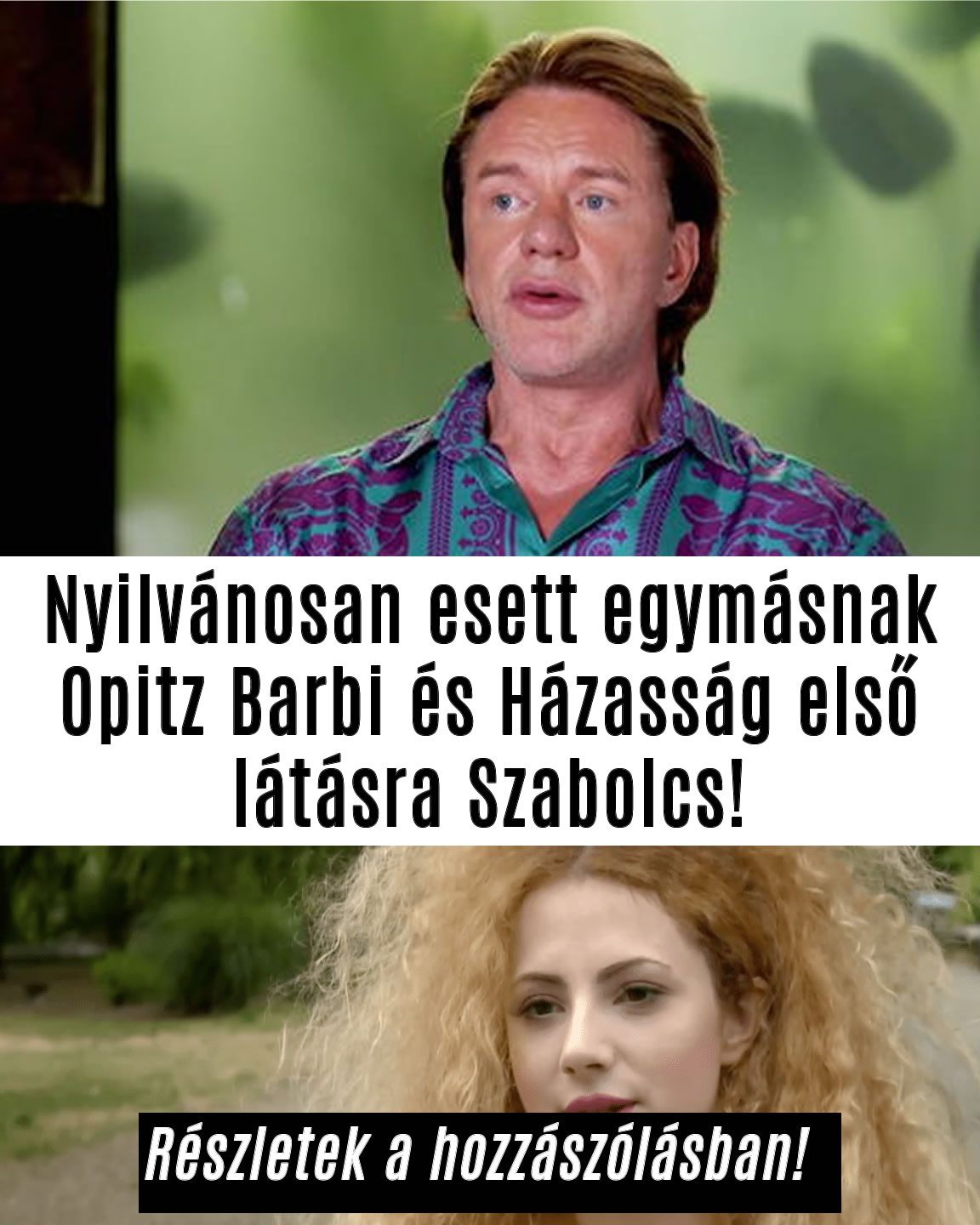 Nyilvánosan esett egymásnak Opitz Barbi és Házasság első látásra Szabolcs!