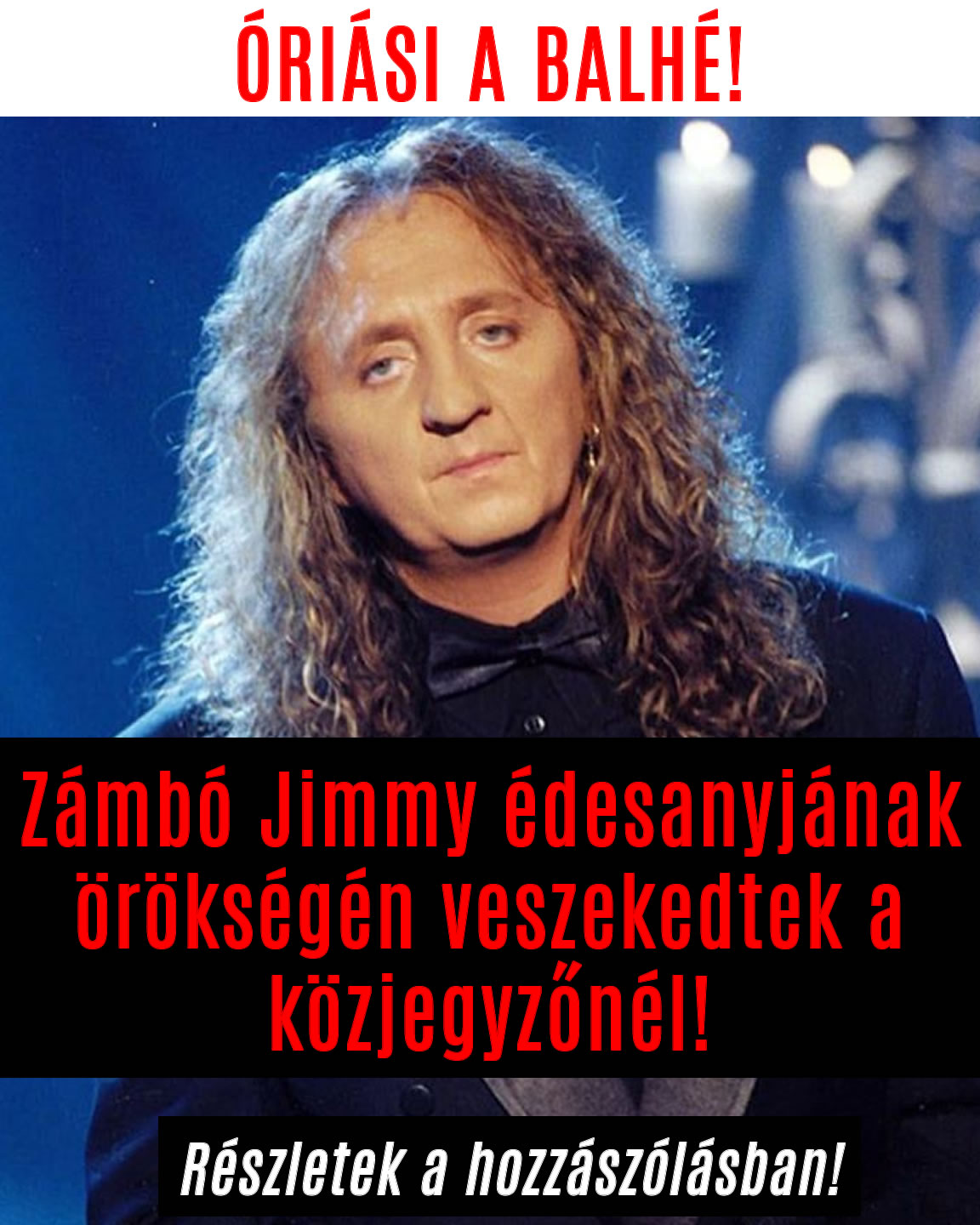 Zámbó Jimmy édesanyjának örökségén veszekedtek a közjegyzőnél!