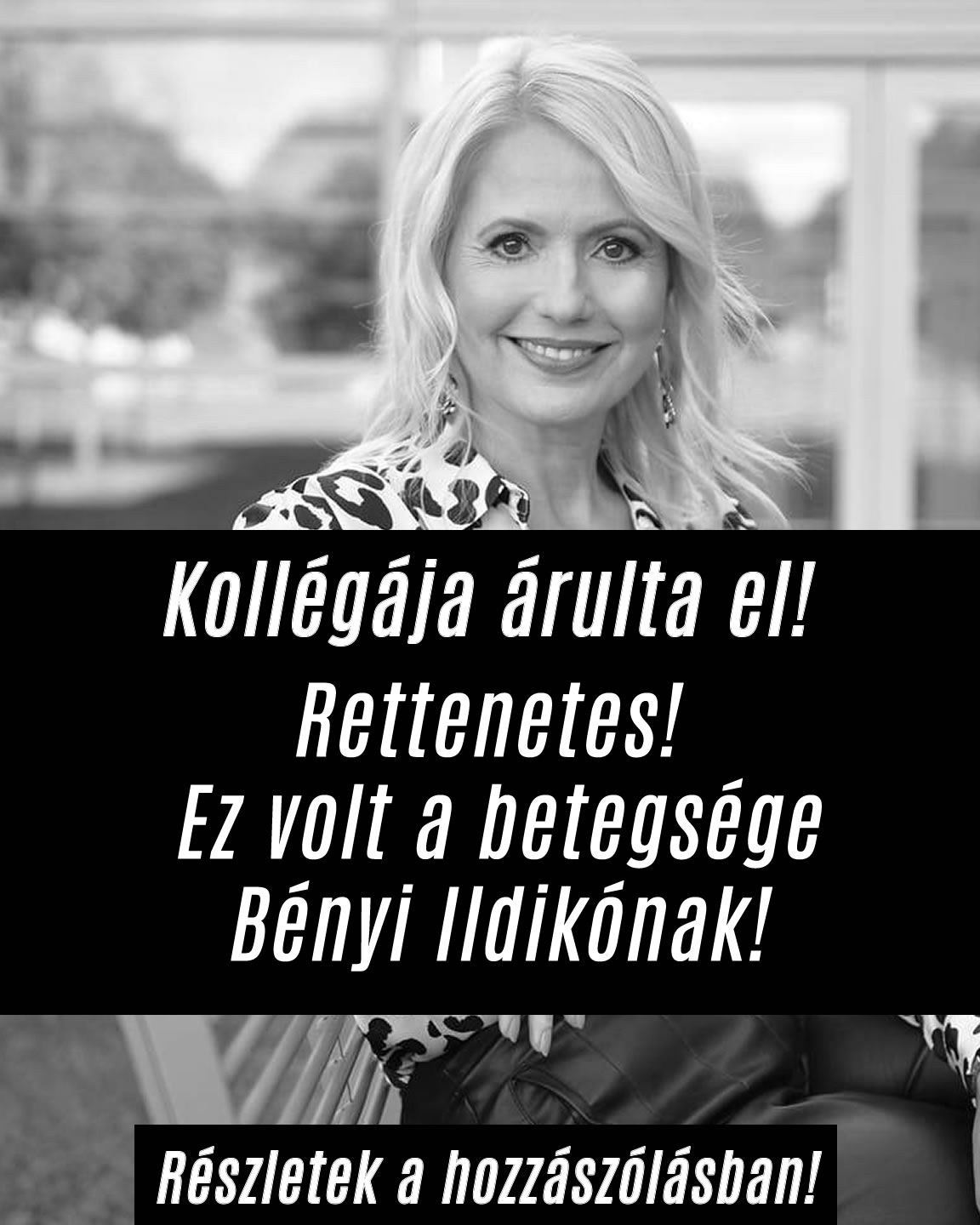 Rettenetes! Ez volt a betegsége Bényi Ildikónak!