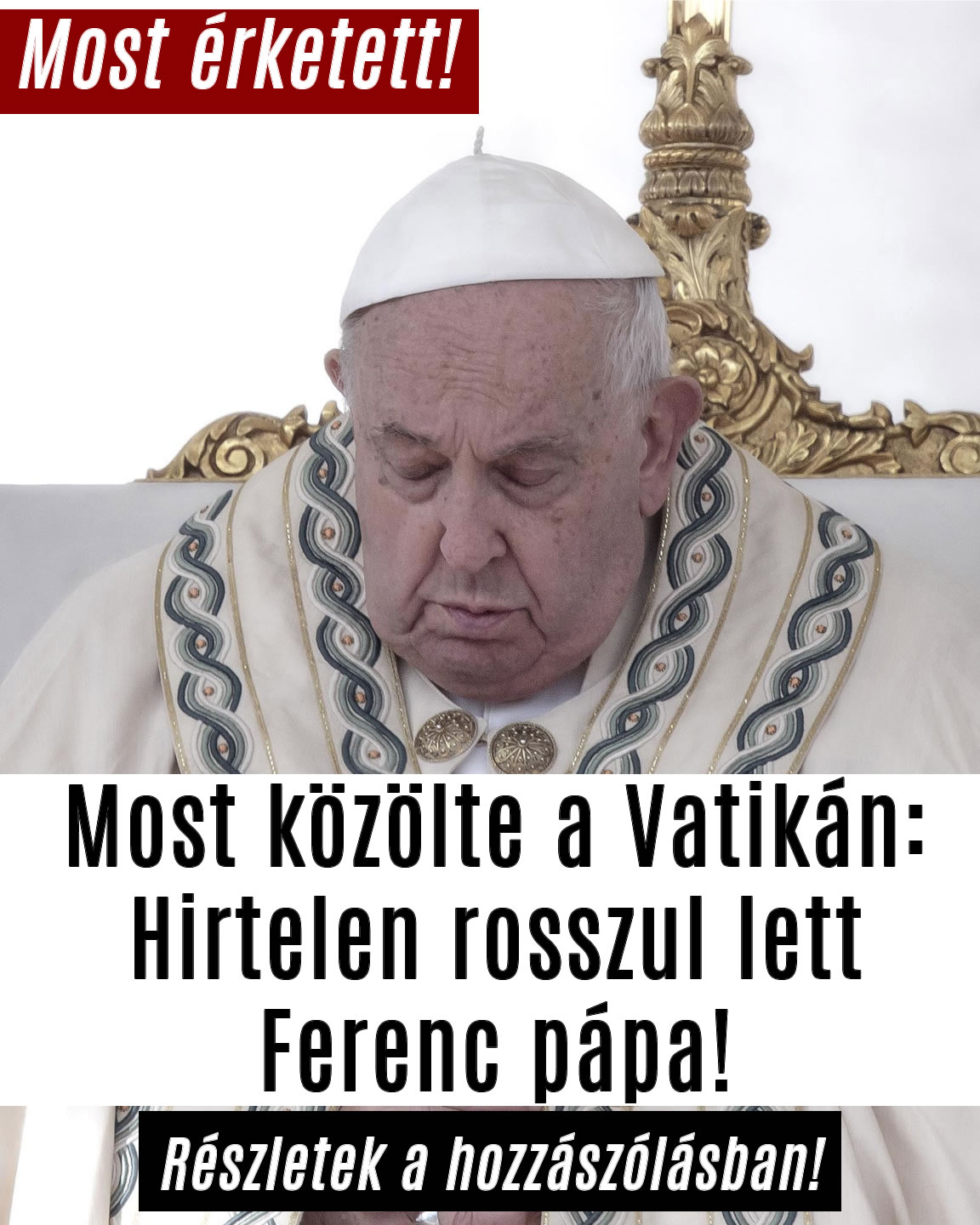 Most érkezett: Hirtelen rosszul lett Ferenc pápa!