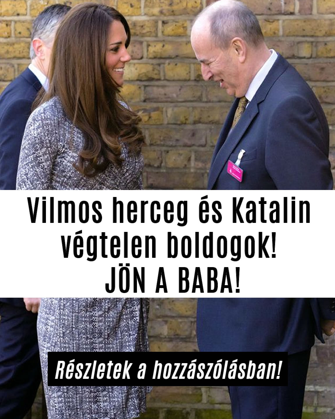 Vilmos herceg és Katalin végtelen boldogok! JÖN A BABA!