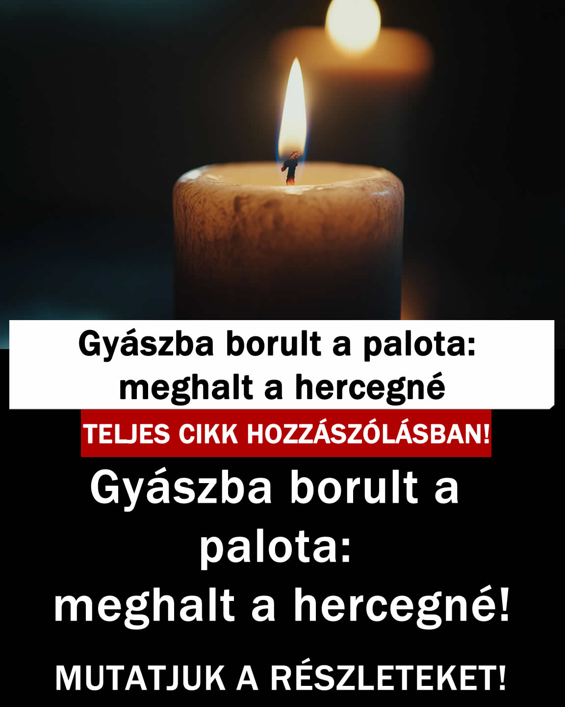 Gyászba borult a palota: meghalt a hercegné!