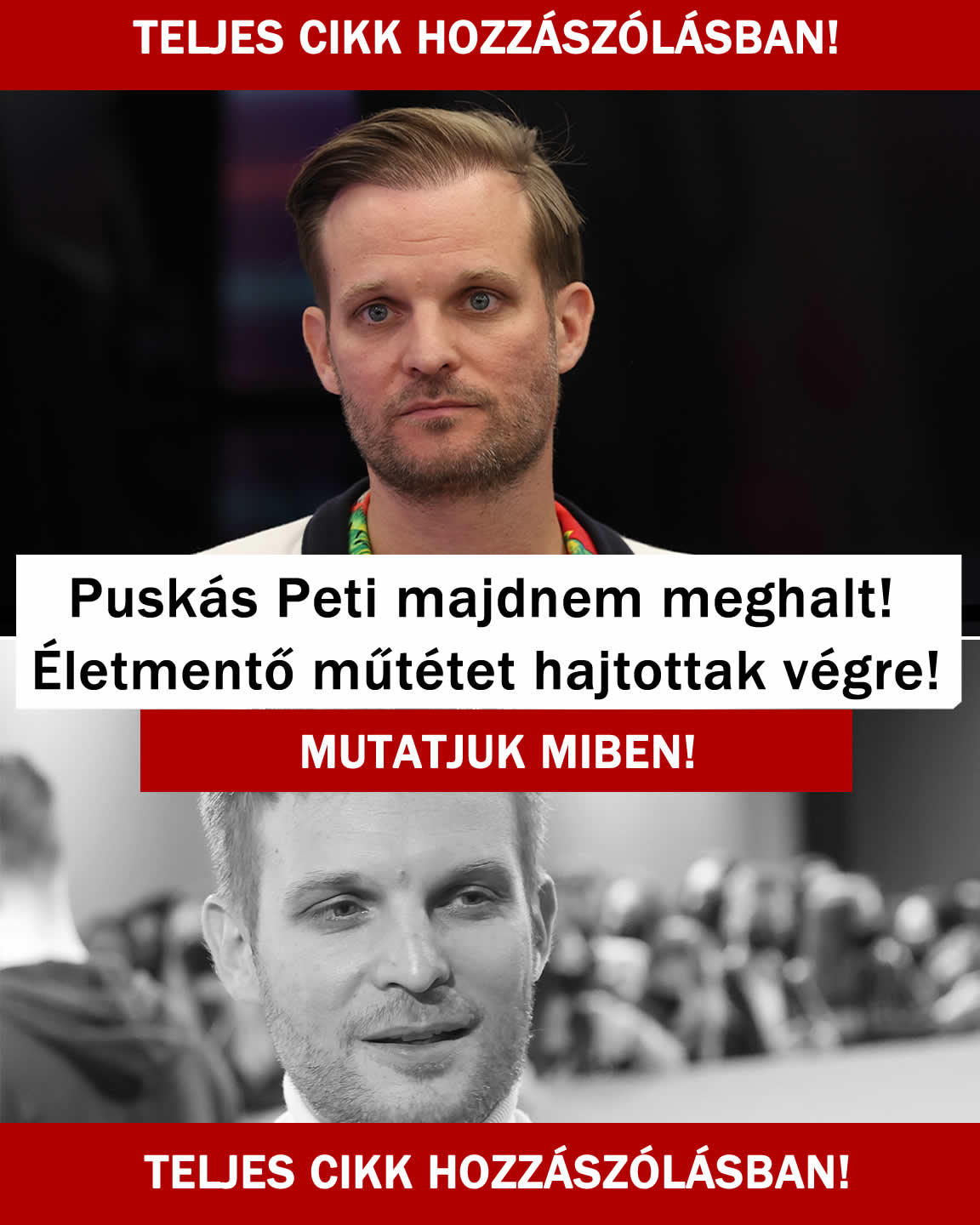 Puskás Peti majdnem meghalt! Életmentő műtétet hajtottak végre!