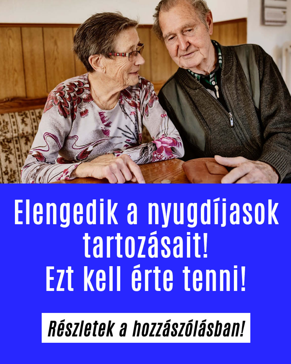 Elengedik a nyugdíjasok tartozásait! Ezt kell érte tenni!