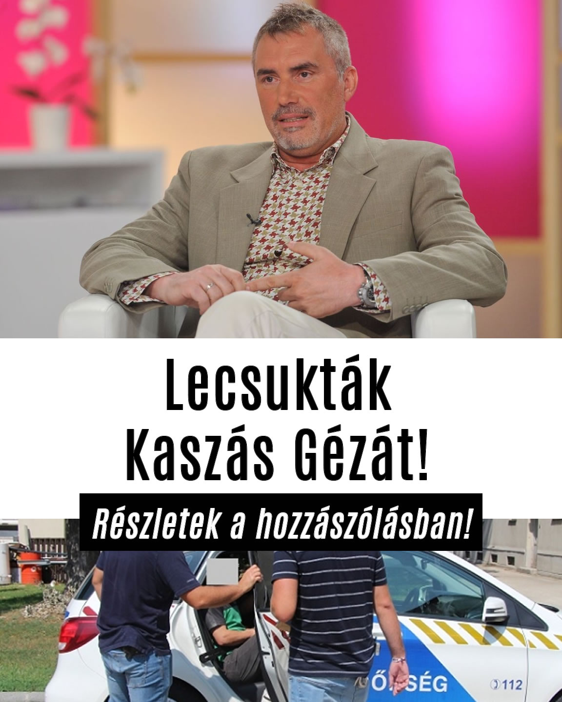 Lecsukták Kaszás Gézát!