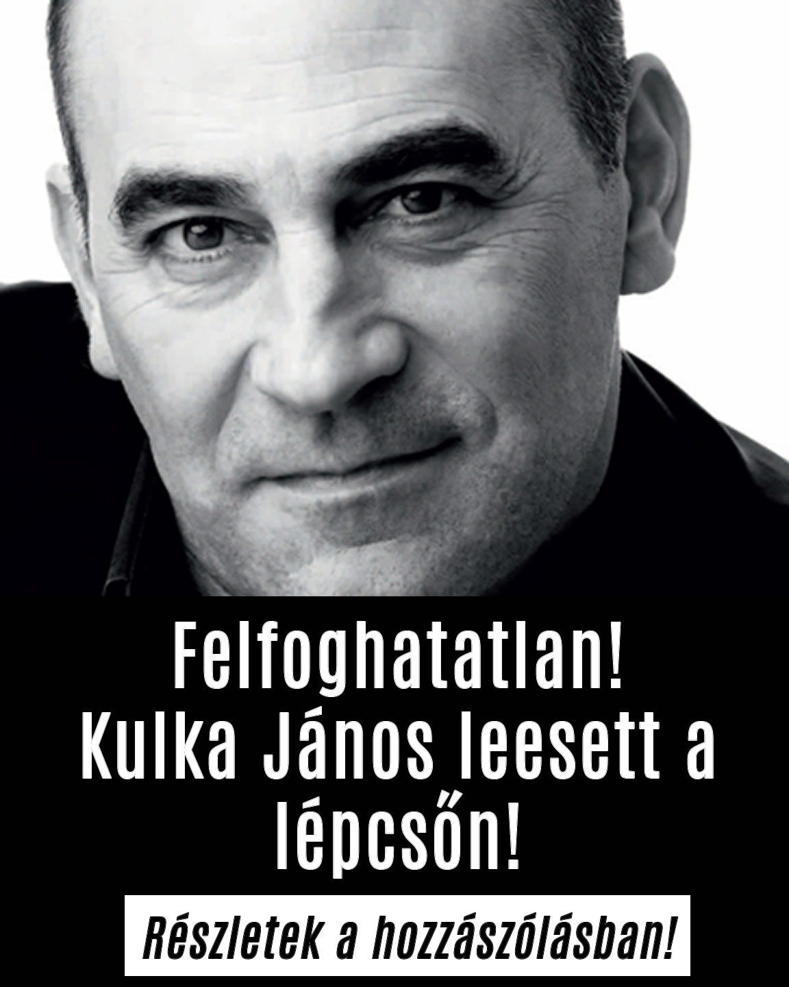Felfoghatatlan! Kulka János leesett a lépcsőn!