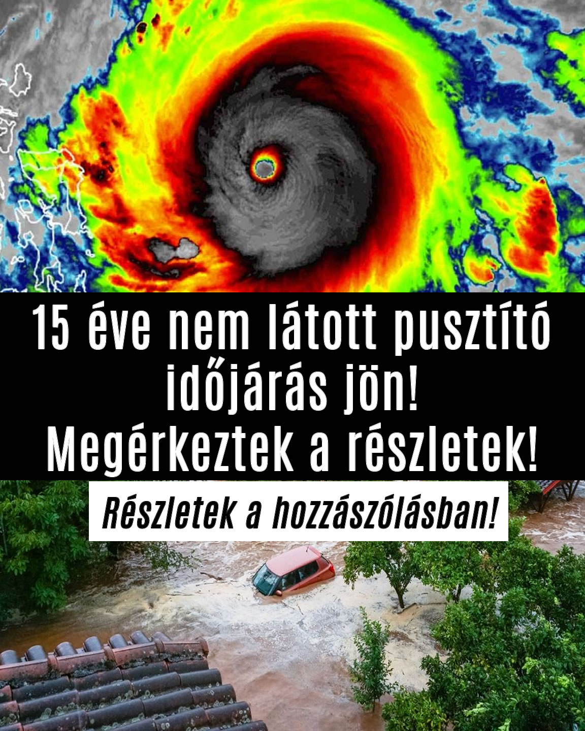 15 éve nem látott pusztító időjárás jön!