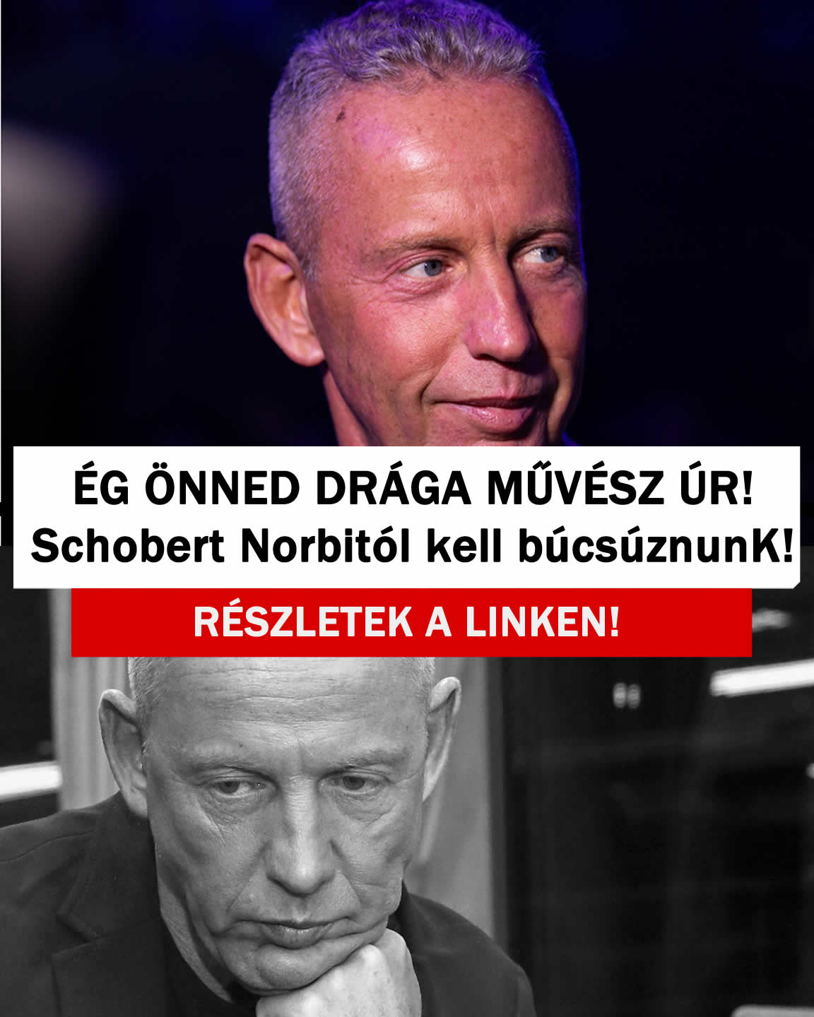 Schobert Norbitól kell búcsúznunk…!