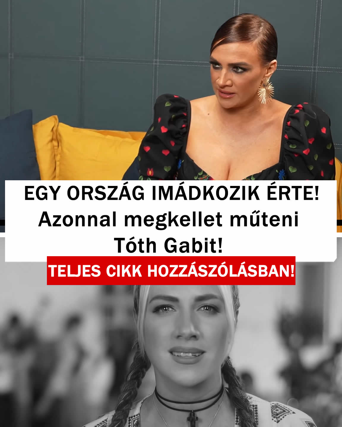 Azonnal megkellet műteni Tóth Gabit!