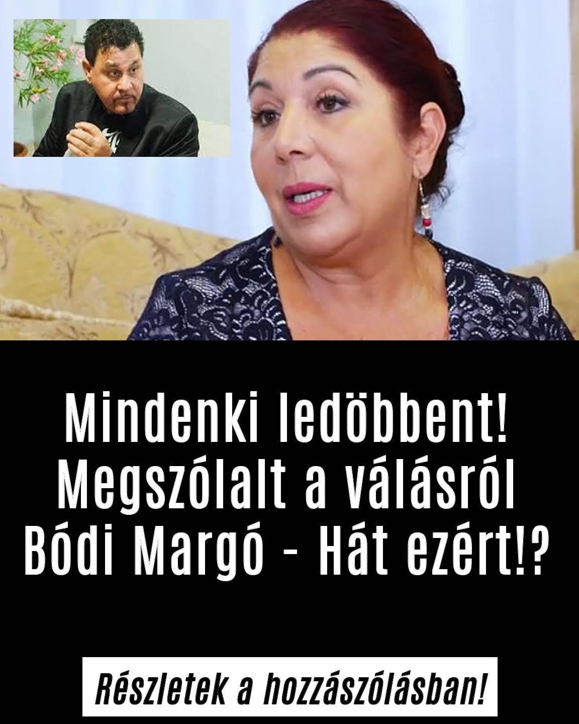 Megszólalt a válásról Bódi Margó – Hát ezért!?