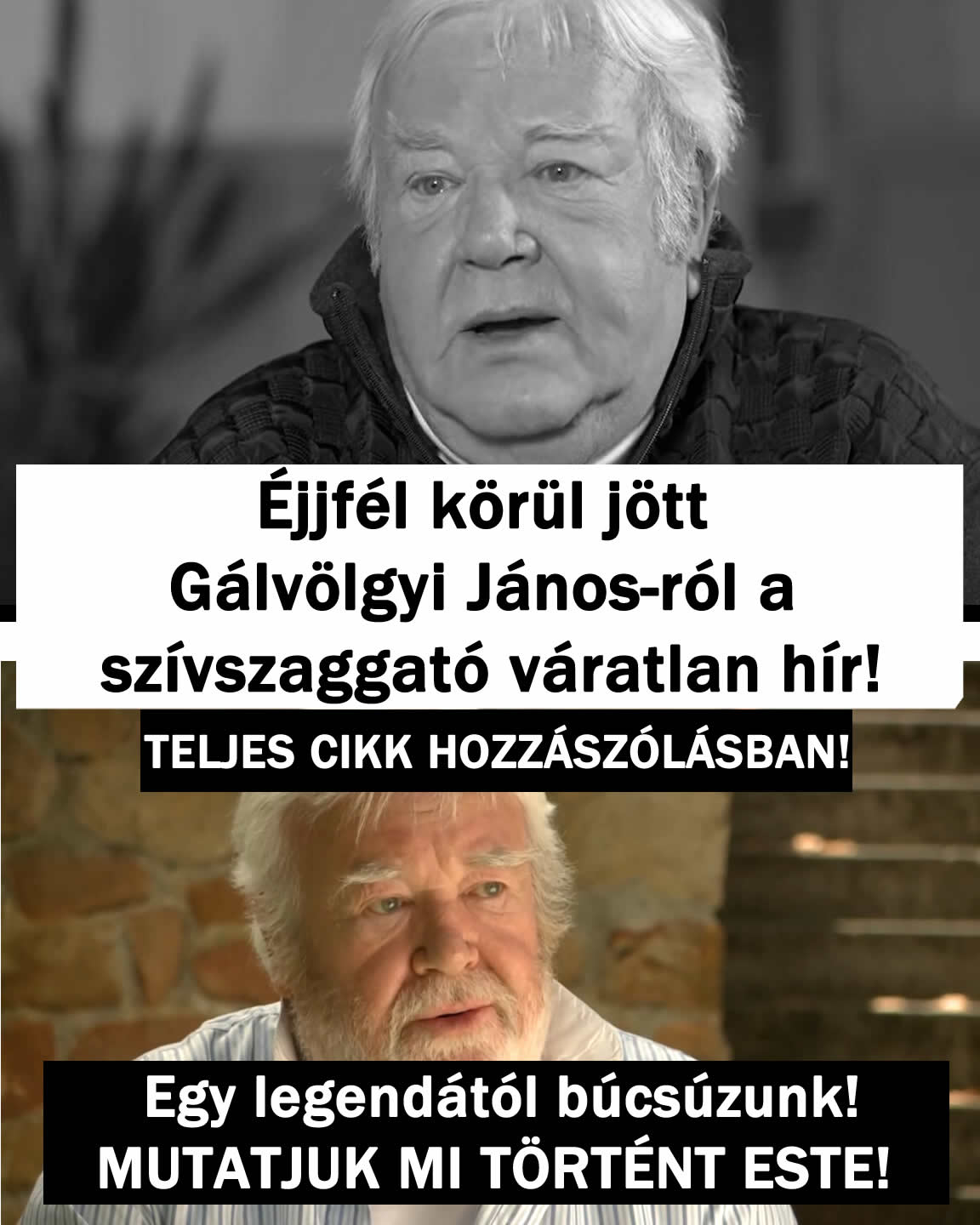 Éjjfél körül jött Gálvölgyi János-ról a szívszaggató hír!