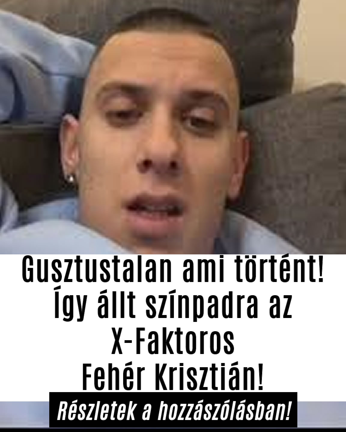Igénytelenül állt színpadra Fehér Krisztián!