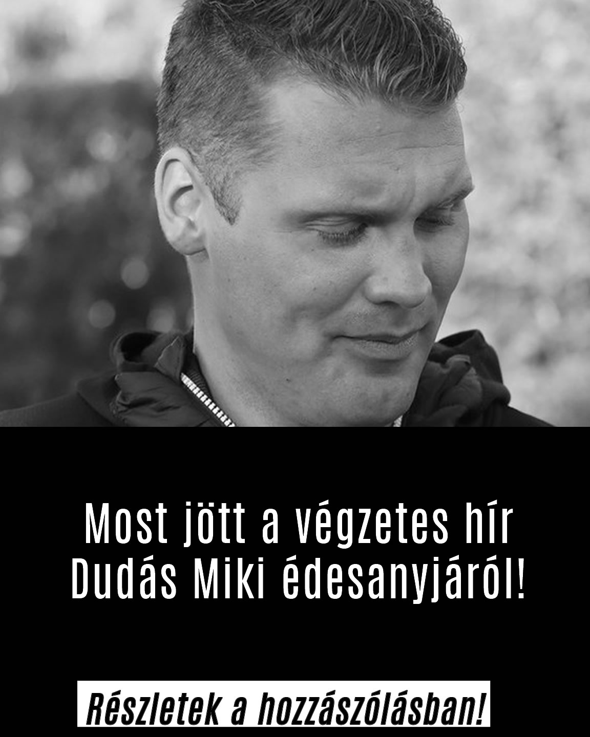 Most jött a végzetes hír Dudás Miki édesanyjáról!