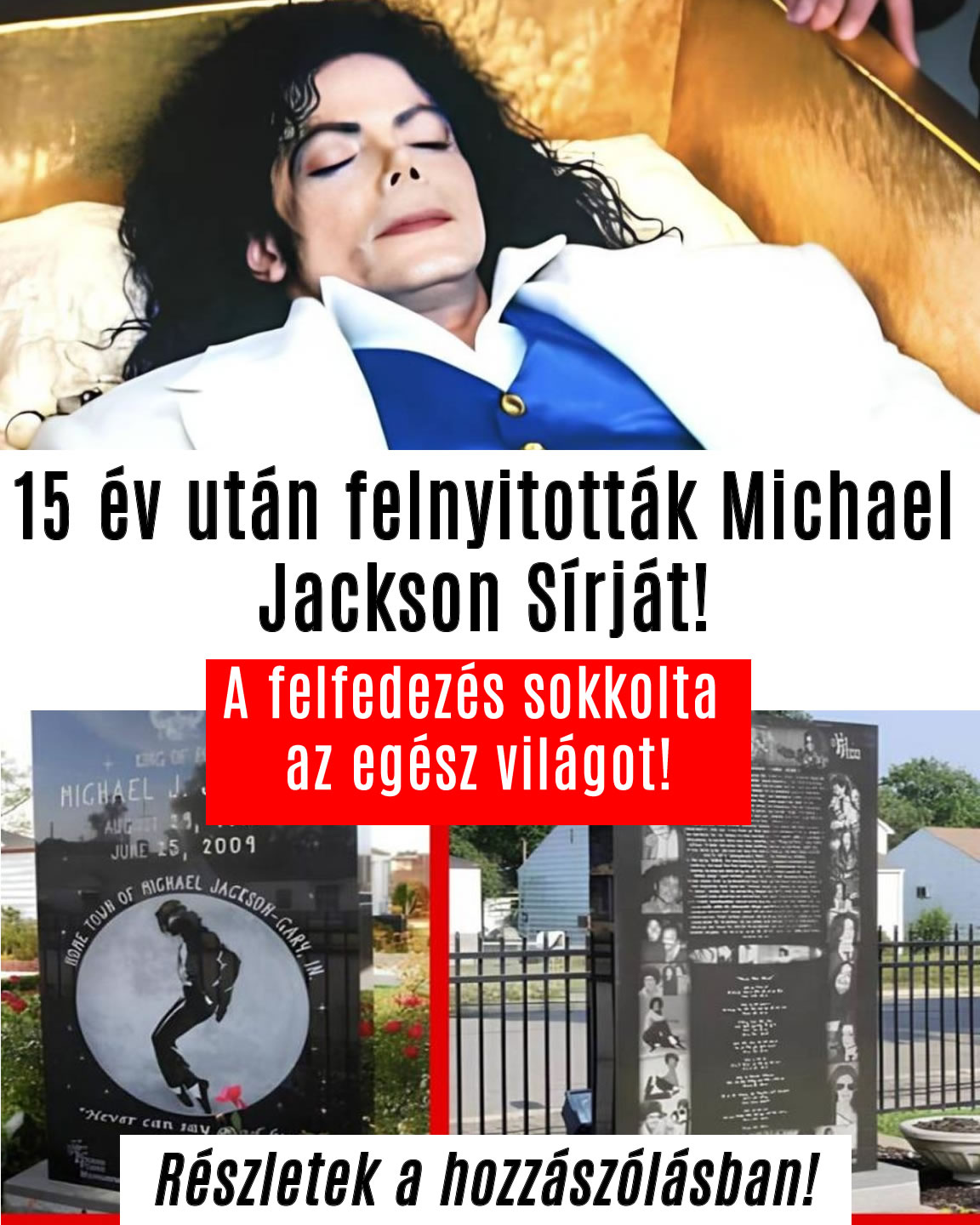 15 év után felnyitották Michael Jackson Sírját!