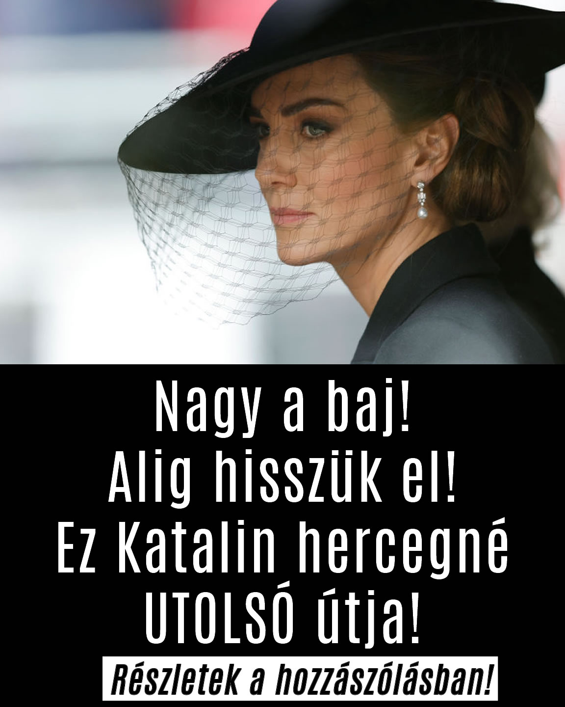 Alig hisszük el! Ez Katalin hercegné utolsó útja!
