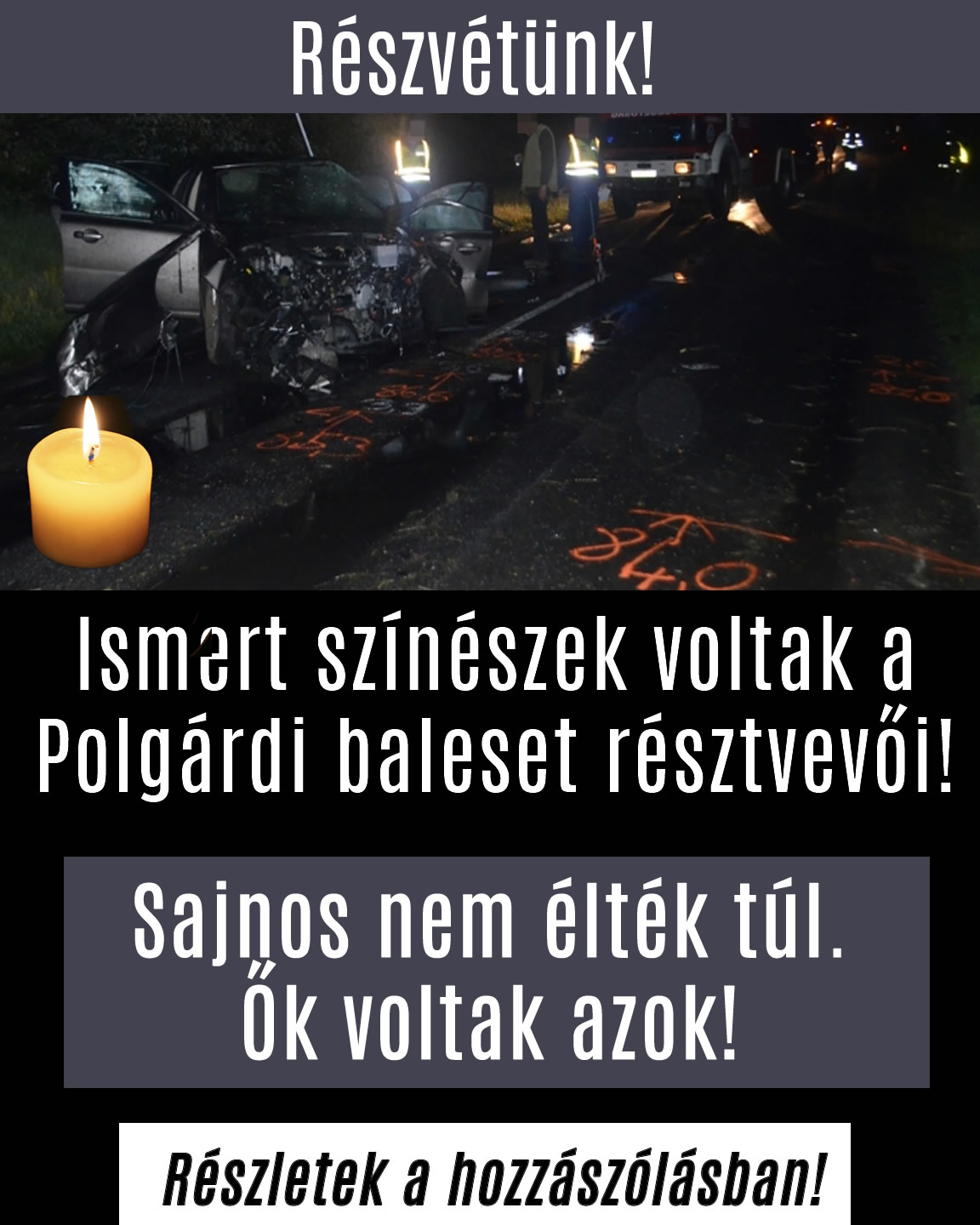 Ismert színészek voltak a Polgárdi baleset résztvevői!