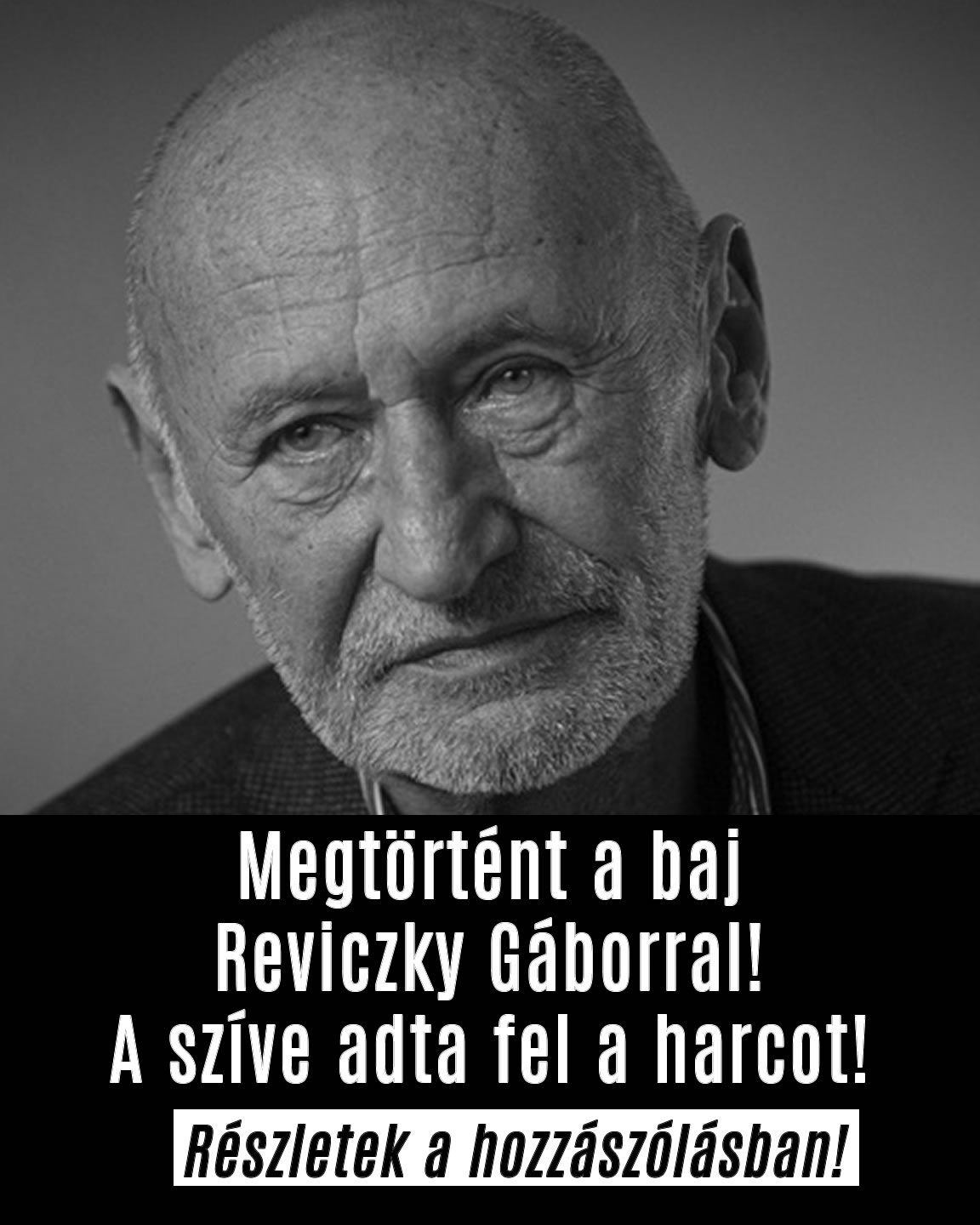 Megtörtént a baj Reviczky Gáborral! A szíve adta fel!