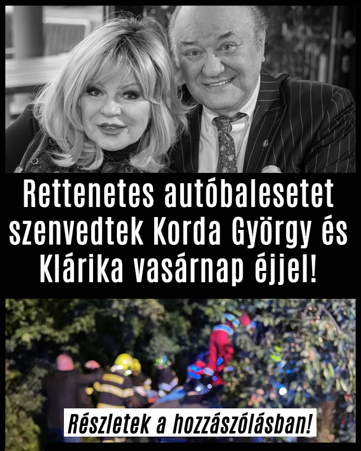 Rettenetes autóbalesetet szenvedtek Korda György és Klárika!