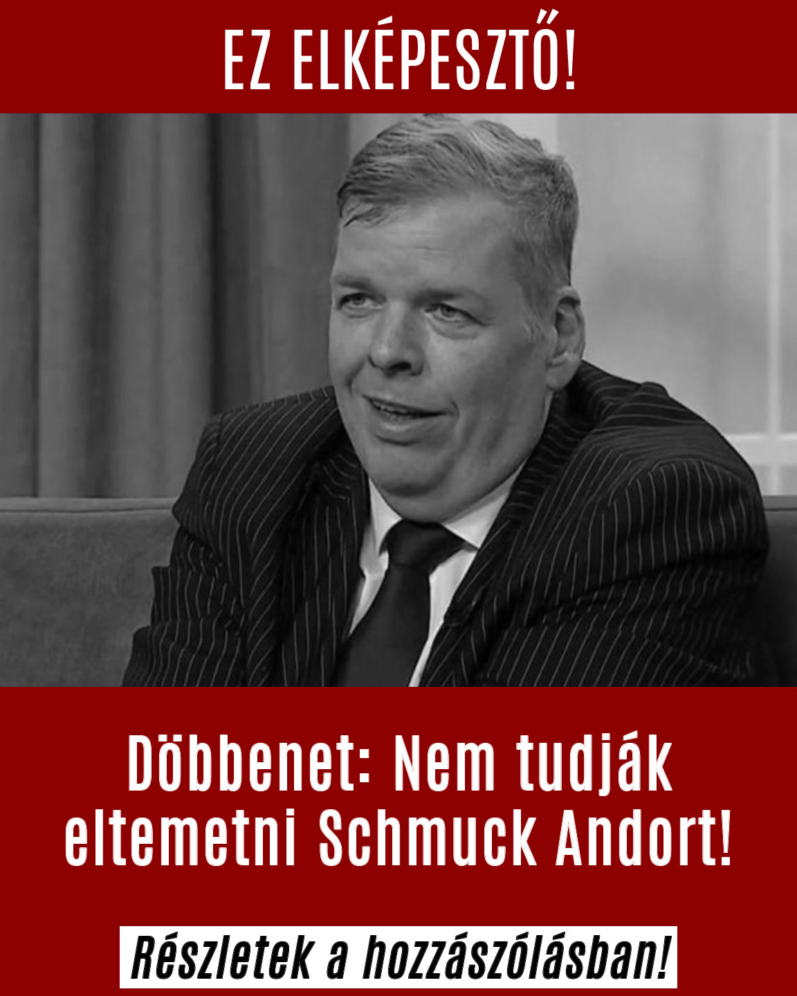 Döbbenet: Nem tudják eltemetni Schmuck Andort!