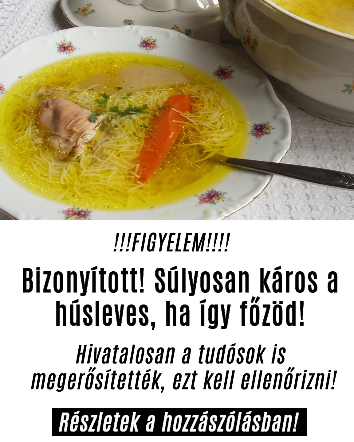 Bizonyított! Súlyosan káros a húsleves, ha így főzöd!