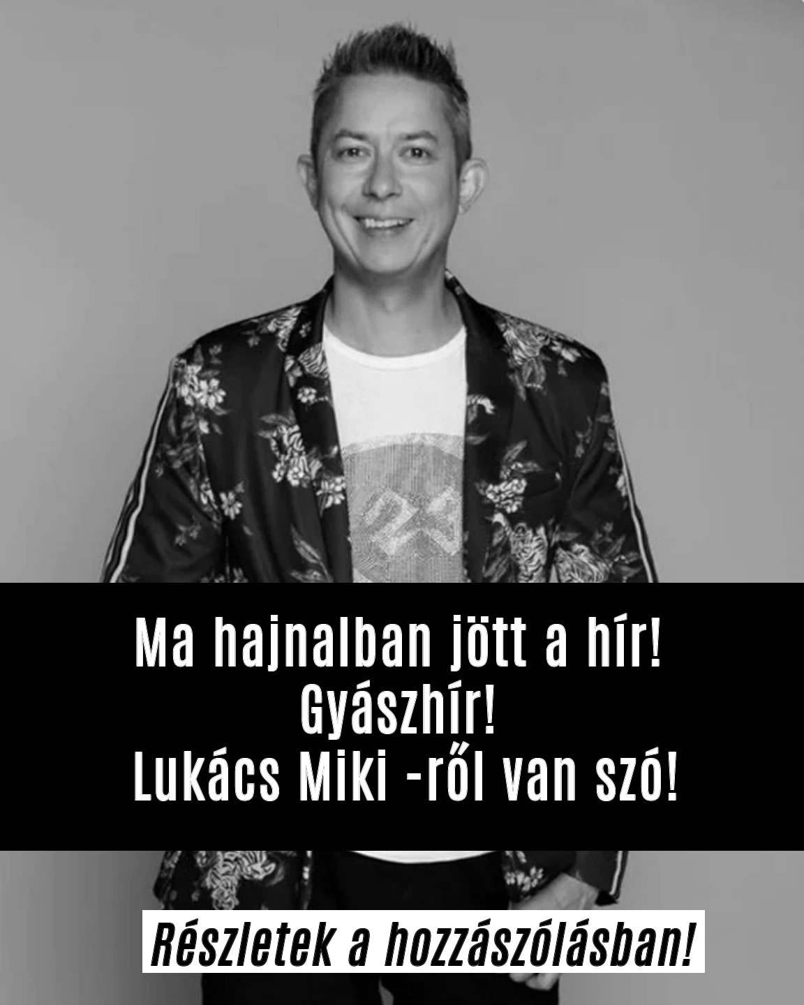 Gyászhír! Lukács Miki elvesztette