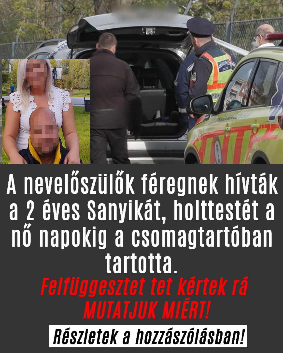 Így vesztette életét a csomagtartóba tett 2 éves Sanyika.