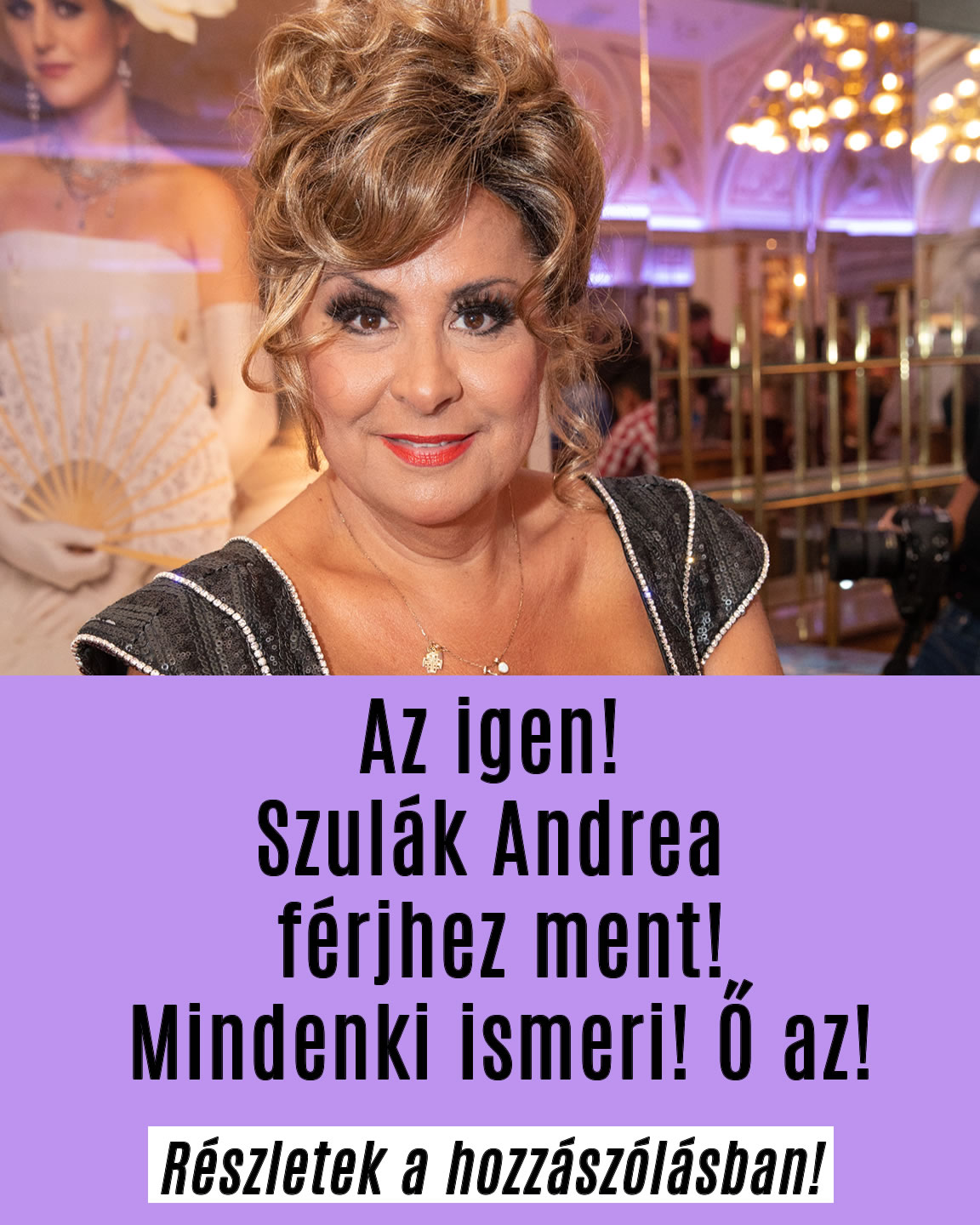 Az igen! Szulák Andrea férjhez ment! Ő az!
